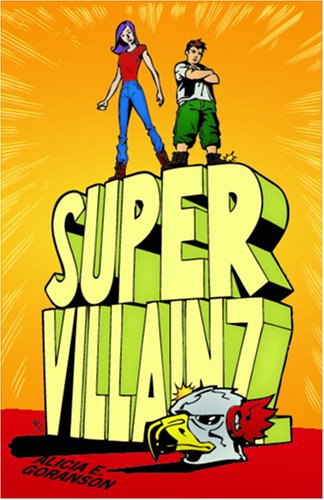 Supervillainz by Alicia Goranson - a trans guy and a trans girl stand on top of the cartoonist title, the decapitated head of a superhero at their feet.