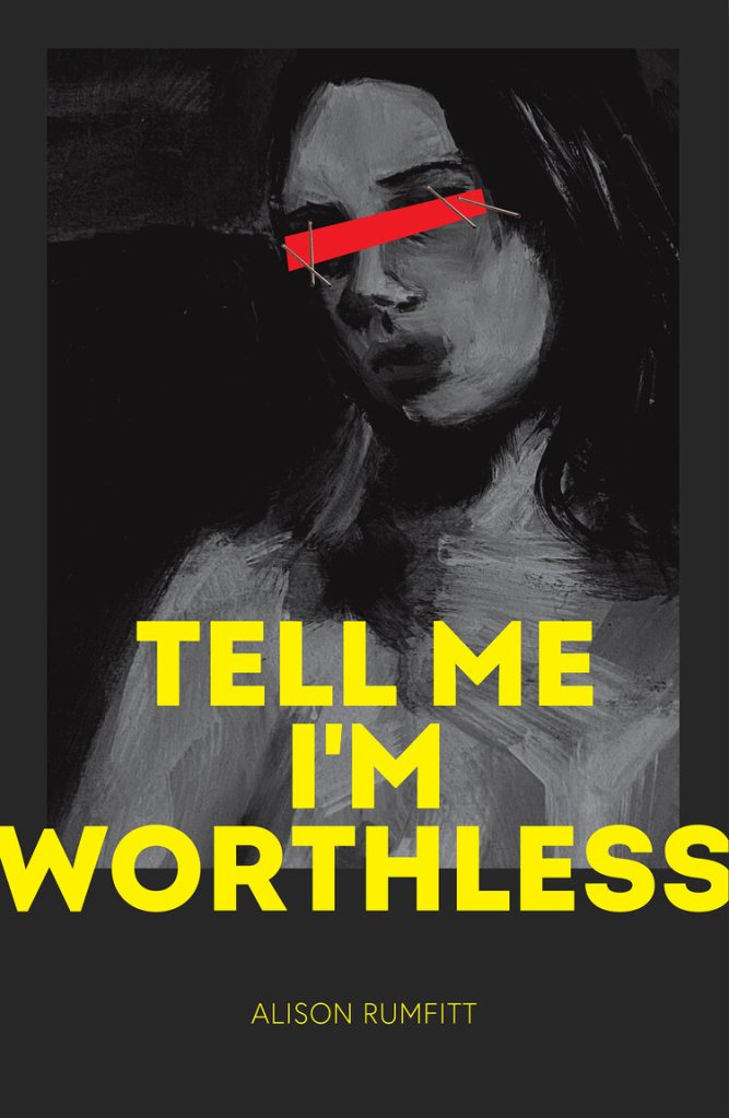 Tell Me I'm Worthless by Alison Rumfitt - a girl in hastily painted nude, her eyes scratched out with a red bar