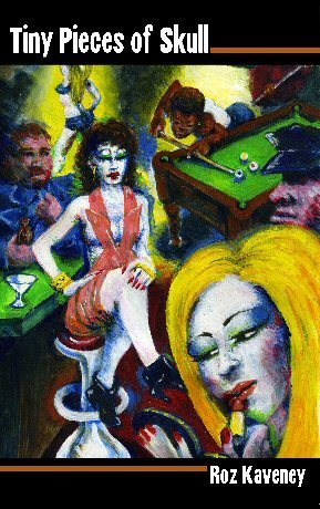 Tiny Pieces of Skull by Roz Kaveney - trans escorts sit in a seedy bar with Johns and cops in a pastel style.