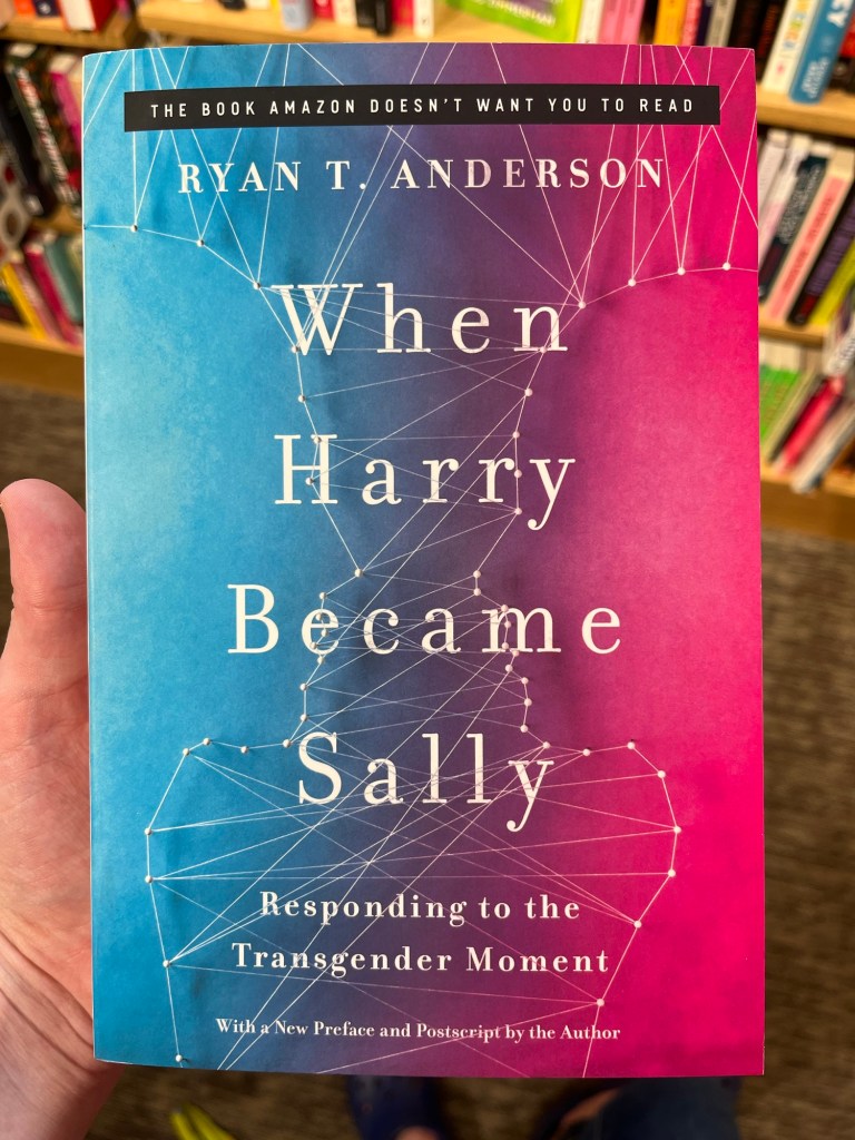 When Harry Became Sally byy Ryan T. Anderson.  The byline reads, quote, "The Book Amazon Doesn't Want You To Read: Responding to the Transgender Moment."