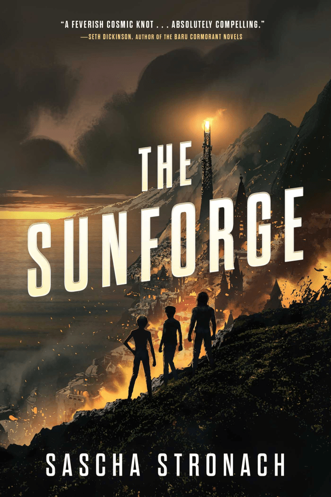 The Sunforge by Sascha Stronach has three people looking out over a bleak and firey city