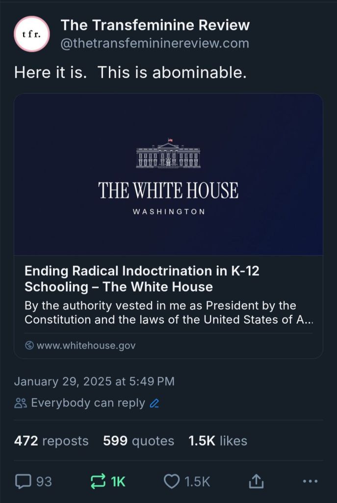 My January 29th tweet about the "Ending Radical Indoctrination in K-12 Schools" executive order with a caption reading 'Here it is.  This is abominable.'  

The tweet has 1500 likes and over a thousand reposts.