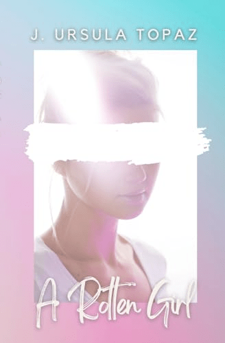 A Rotten Girl by Jemma Topaz has an image of a woman in the trans flag gradient with a white stroke blocking out her eyes.