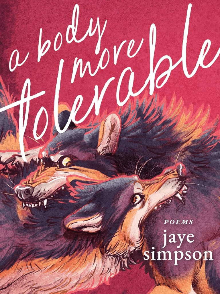 a body more tolerable by jaye simpson. Cover depicts two wolves biting each other at the same time.