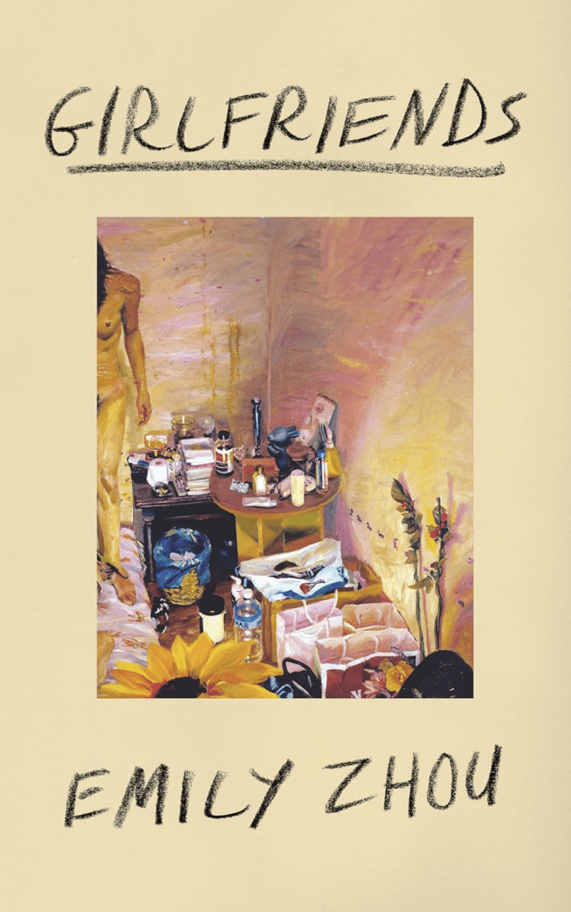 Girlfriends by Emily Zhou has its title written in rough strokes above a painting of a disastrously messy apartment with a nude trans woman half out of frame