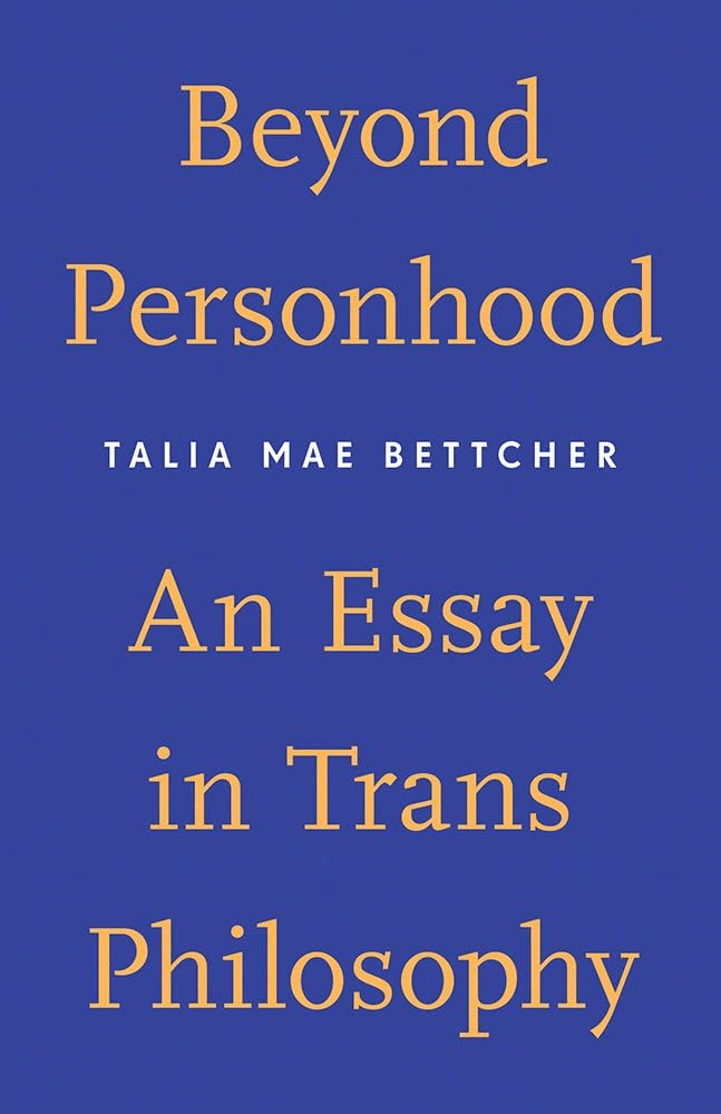 Beyond Personhood by Talia Mae Bettcher has the title against a solid blue background.
