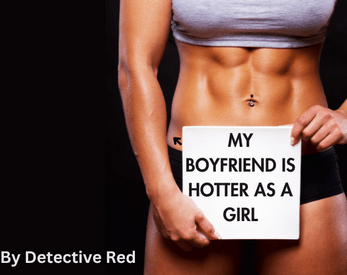 My Boyfriend is hotter as a girl pictures a woman holding the title before her privates with her washboard abs clearly revealed.