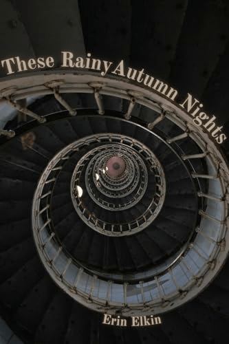These Rainy Autumn Nights by Erin Elkin has a spiraling picture of an Oxford-style staircase