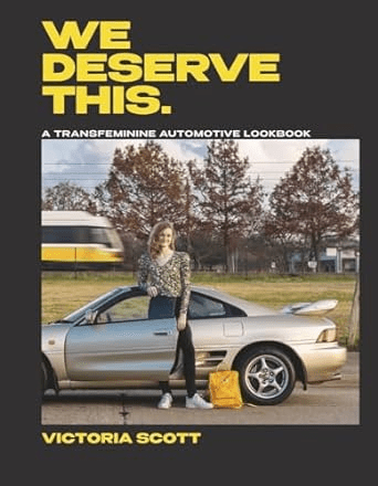 We Deserve This by Victoria Scott has an image of a trans woman standing behind an open car door, the car is fancy