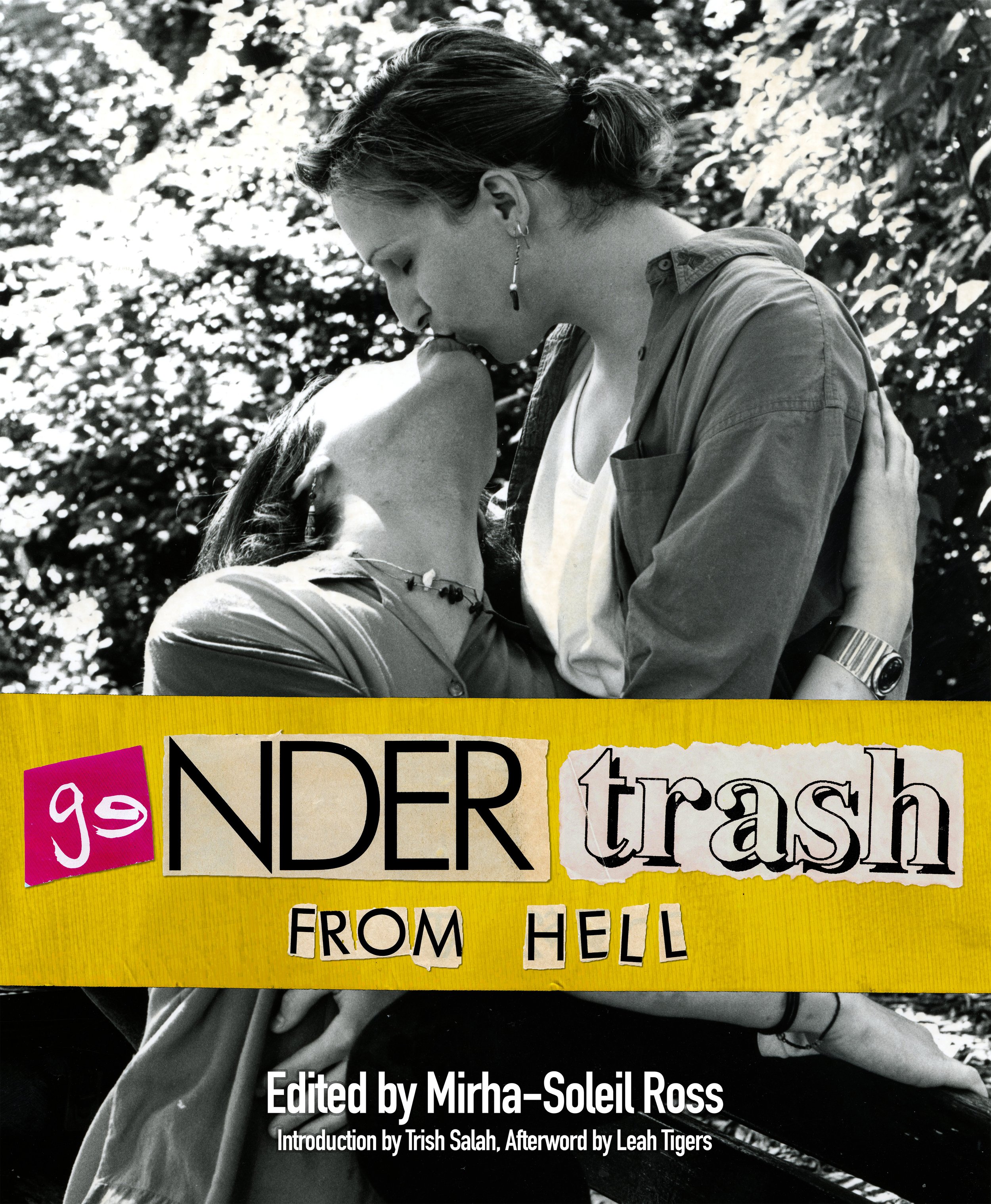 Gendertrash From Hell -by Mirha-Soleil Ross has a photograph from the 90s of two women kissing on the cover