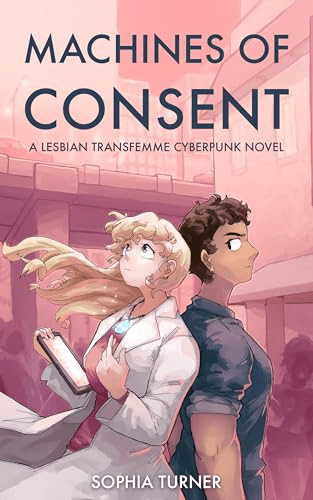 Machines of Consent by Sophia Turner depicts a whimsical scientist back to back with another person who's glaring at her