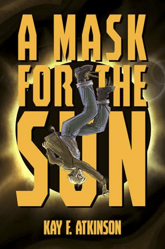 A Mask for the Sun by Kay F Atkinson depicts the main character floating upside down before the figure of an eclipsed sun