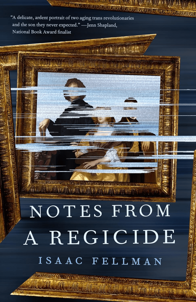 Notes from a Regicide by Isaac Fellman, cover pictures a framed photograph scraped out in static