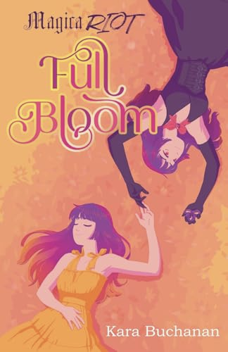 Magica Riot Full Bloom by Kara Bunchanan